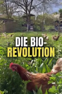 Die Bio-Revolution – Die Karriere der ökologischen Landwirtschaft