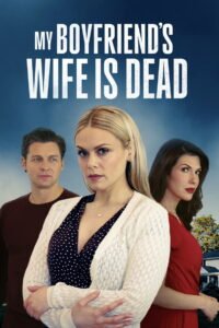 My Boyfriend’s Wife Is Dead