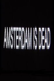Amsterdam Is Dead