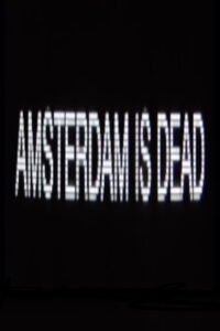 Amsterdam Is Dead