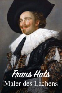 Frans Hals – Maler des Lachens