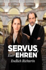 Servus, Euer Ehren – Endlich Richterin