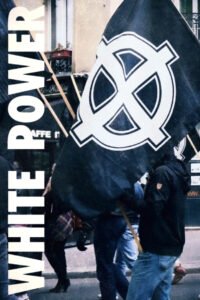 White Power: Inside Europe’s Far-Right Movement