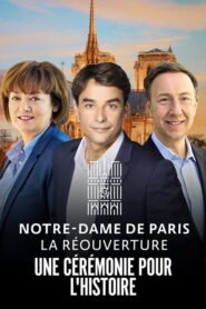 Notre-Dame de Paris : La Réouverture – La Cérémonie