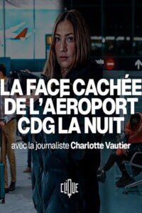 La face cachée de l’aéroport CDG la nuit